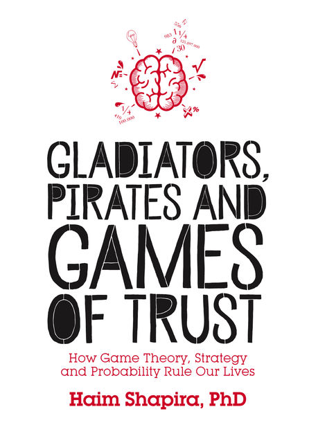 Gladiators, Pirates and Games of Trust, Haim Shapira