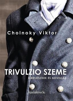 Trivulzio szeme, Cholnoky Viktor