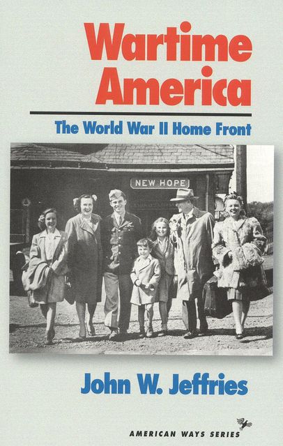 Wartime America, John W. Jeffries