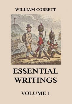 Essential Writings Volume 1, William Cobbett