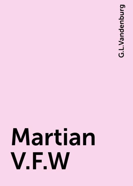 Martian V.F.W, G.L.Vandenburg