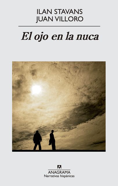 El ojo en la nuca, Ilan Stavans, Juan Villoro