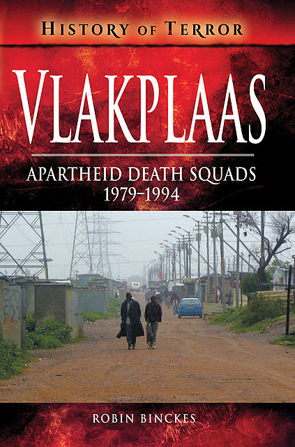 Vlakplaas: Apartheid Death Squads, Robin Binckes