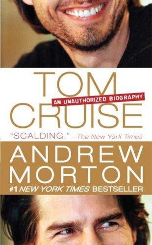 Tom Cruise: An Unauthorized Biography, Andrew Morton