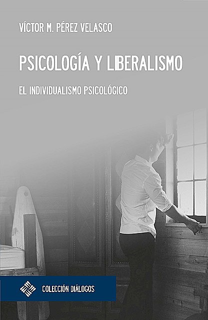 Psicología y liberalismo, Víctor Miguel Pérez Velasco