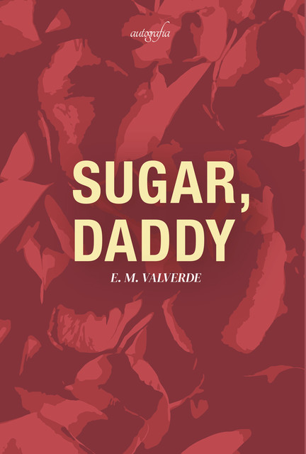 Sugar, daddy, E. M Valverde