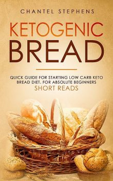 Ketogenic Bread, Chantel Stephens