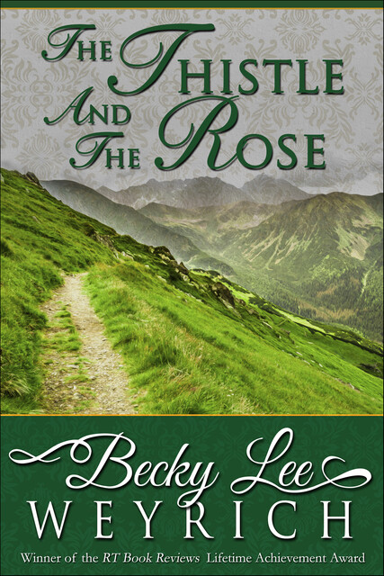 The Thistle and the Rose, Becky Lee Weyrich