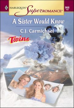 A Sister Would Know, C.J. Carmichael