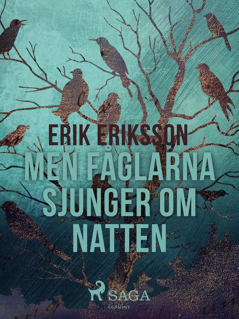 Men fåglarna sjunger om natten, Erik Eriksson