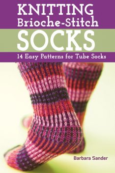 Knitting Brioche-Stitch Socks, Barbara Sander