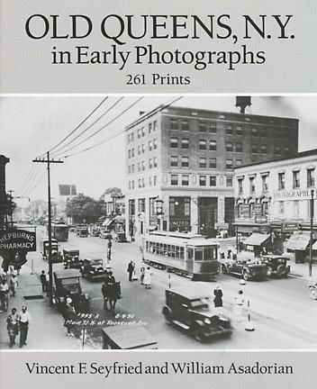 Old Queens, N.Y., in Early Photographs, Vincent F.Seyfried, William Asadorian