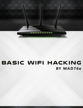 Basic Wifi Hacking, Mad76e