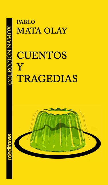 Cuentos y tragedias, Pablo Mata Olay