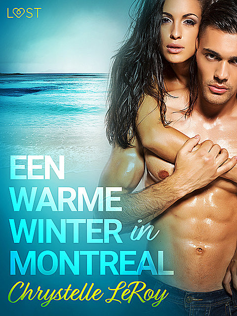 Een warme winter in Montreal – erotisch verhaal, Chrystelle Leroy