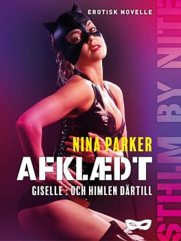 Afklædt – Giselle: Och himlen Därtill, Nina Parker