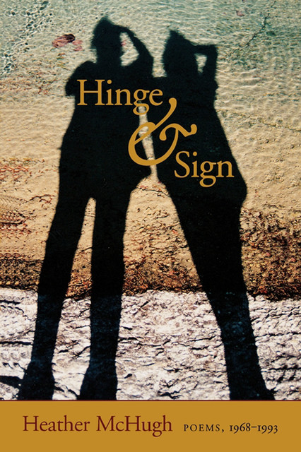 Hinge & Sign, Heather McHugh