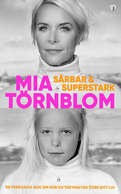 Sårbar och Superstark, Mia Törnblom
