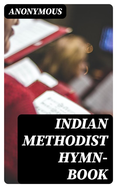 Indian Methodist Hymn-book, 