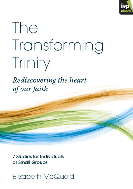 The Transforming Trinity, Elizabeth McQuoid