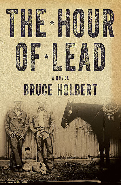 The Hour of Lead, Bruce Holbert