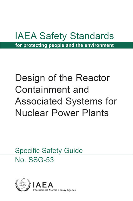 Design of the Reactor Containment and Associated Systems for Nuclear Power Plants, IAEA