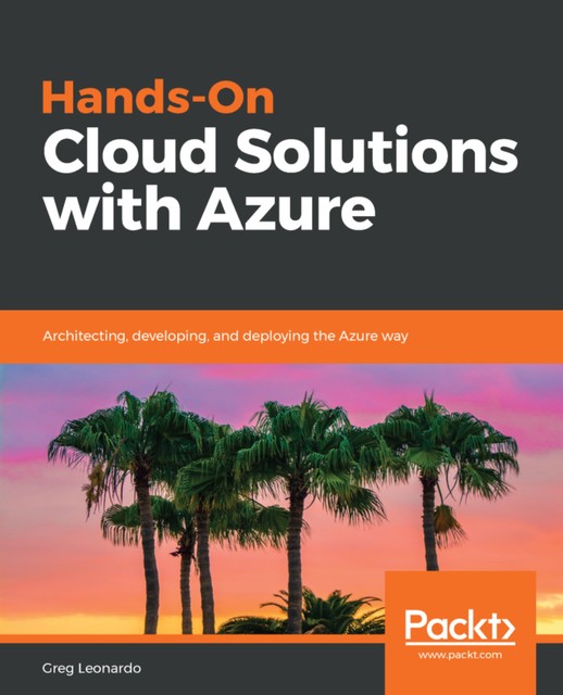 Hands-On Cloud Solutions with Azure, Greg Leonardo