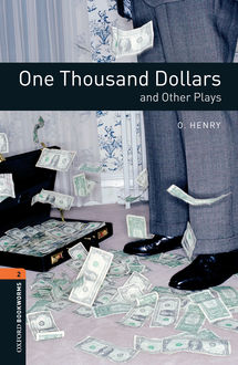 One Thousand Dollars and Other Plays, O.Henry, John Escott