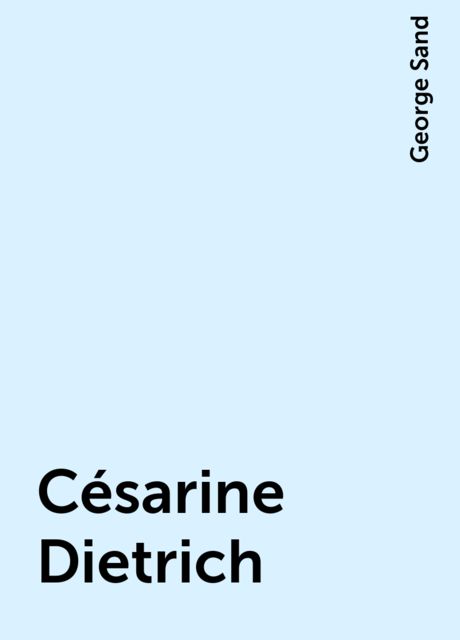 Césarine Dietrich, George Sand