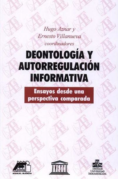 Deontología y autorregulación informativa, Ernesto Villanueva, Hugo Aznar