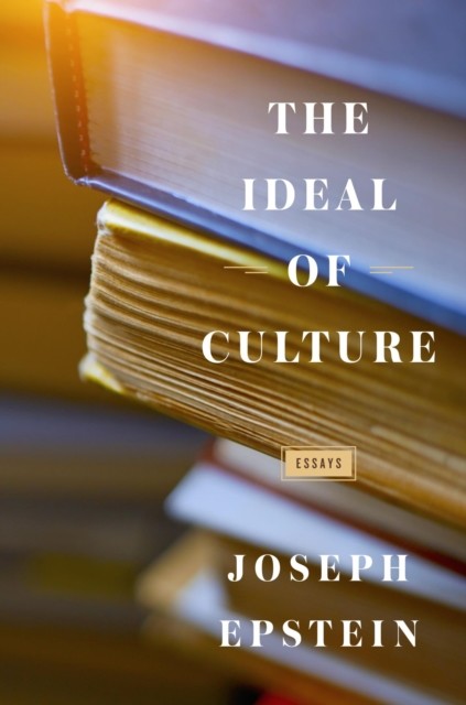 Ideal of Culture, Joseph Epstein