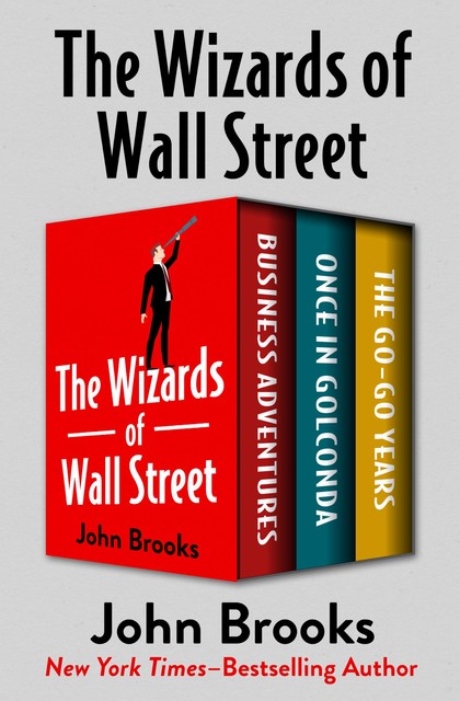 The Wizards of Wall Street, John Brooks