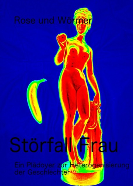 Störfall Frau, Frank Rose, Katja Wörmer