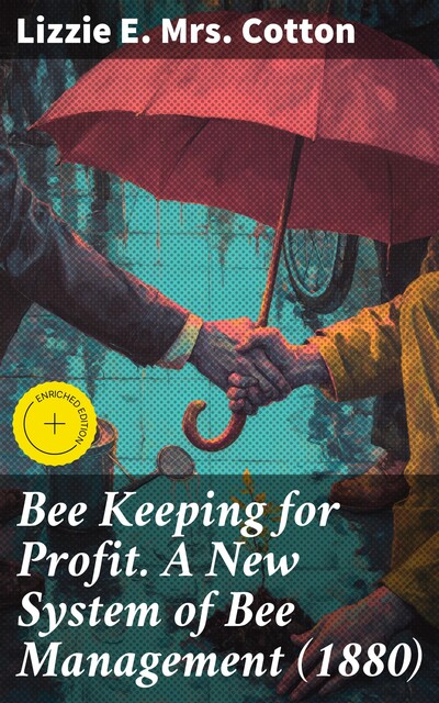 Bee Keeping for Profit. A New System of Bee Management, Lizzie E. Cotton