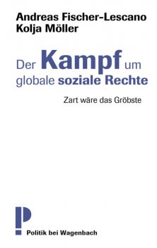 Der Kampf um globale soziale Rechte, Andreas Fischer-Lescano, Kolja Möller
