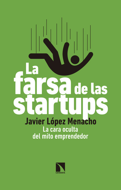 La farsa de las startups, Javier López Menacho