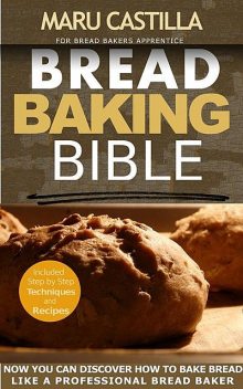 Bread Baking Bible for Bread Bakers Apprentice, Castilla Maru
