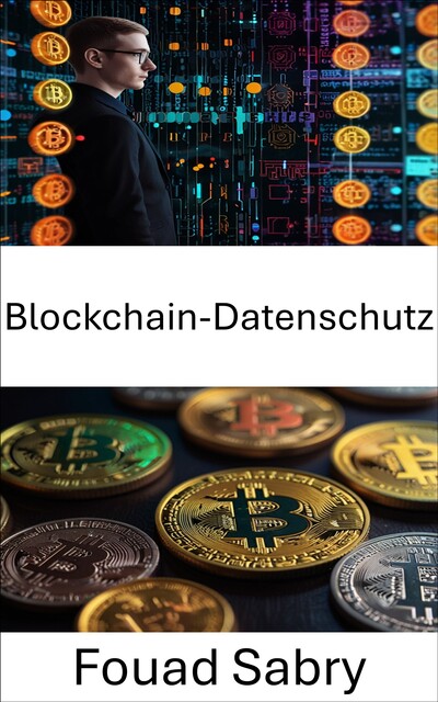 Blockchain-Datenschutz, Fouad Sabry