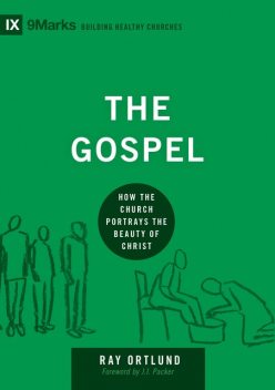 The Gospel, Ray Ortlund