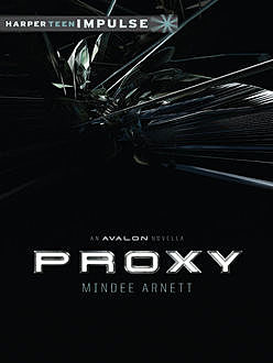 Proxy: An Avalon Novella, Mindee Arnett