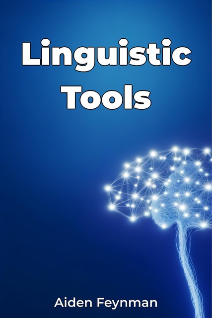 Linguistic Tools, Aiden Feynman