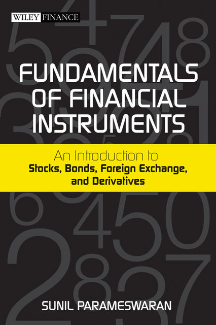 Fundamentals of Financial Instruments, Sunil Parameswaran