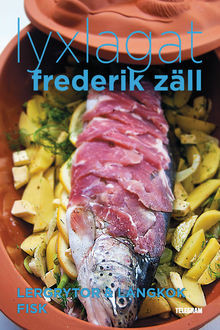 Lyxlagat: Lergrytor och långkok – Fisk, Frederik Zäll