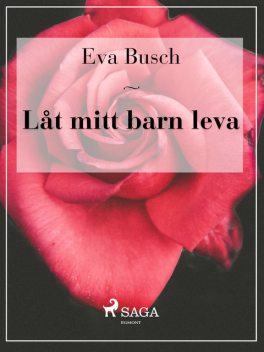 Låt mitt barn leva, Eva Busch