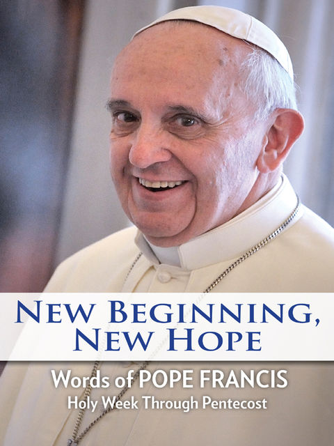 New Beginning, New Hope, Pope Francis