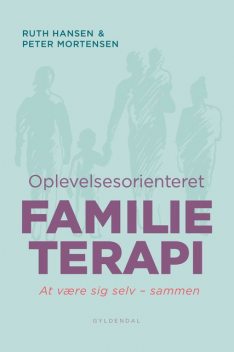 Oplevelsesorienteret familieterapi, Peter Mortensen, Ruth Hansen