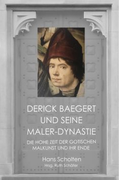 Derick Baegert und seine Maler-Dynastie, Hans Scholten