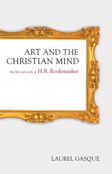 Art and the Christian Mind, Laurel Gasque