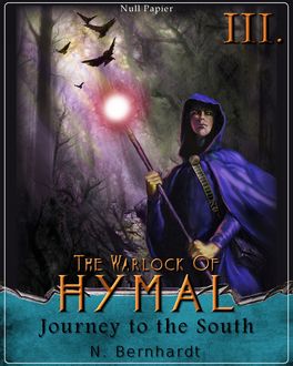 The Warlock of Hymal - Book III: Journey to the South, N. Bernhardt