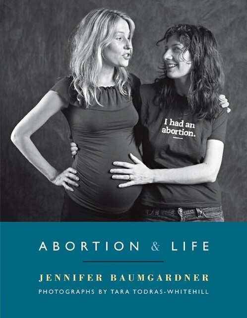 Abortion & Life, Jennifer Baumgardner